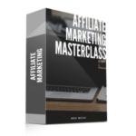 Affiliate Marketing Masterclass