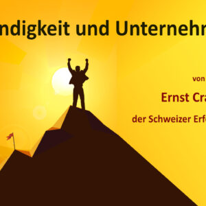 Selbständigkeit und Unternehmertum von Ernst Crameri