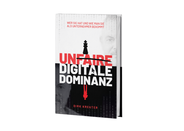 Unfaire Digitale Dominanz von Dirk Kreuter