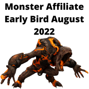 Monster Affiliate Early Bird August 2022