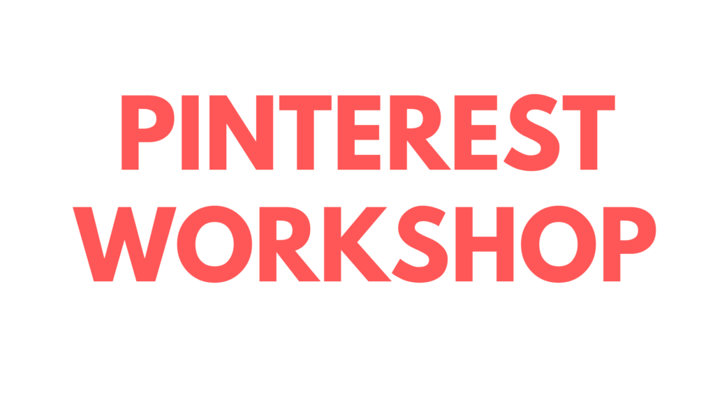Pinterest Workshop Pinterest Workshop August 2023